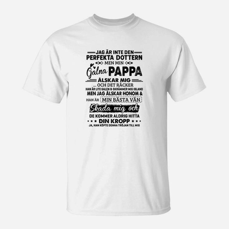 Jag Ar Inte Den Perfekta Dottern T-Shirt