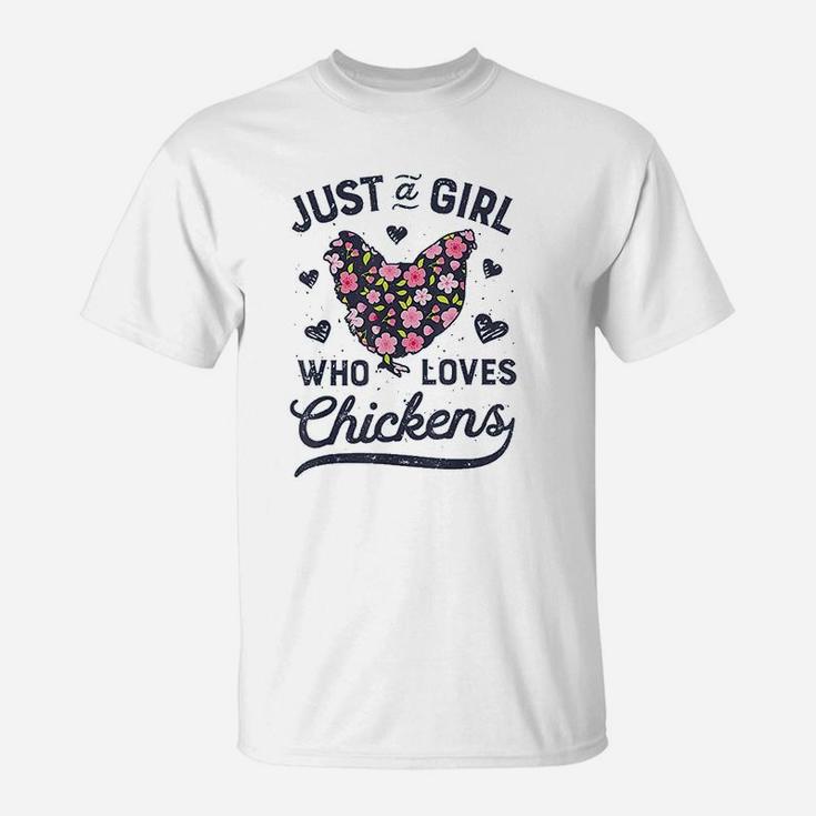 Just A Girl Who Loves Chickens Chicken Flowers Farm T-Shirt