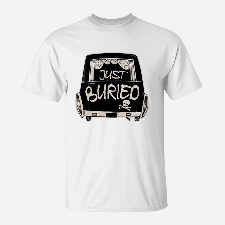 Just Buried - Funny Wedding Parody Hearse T-shirt T-Shirt