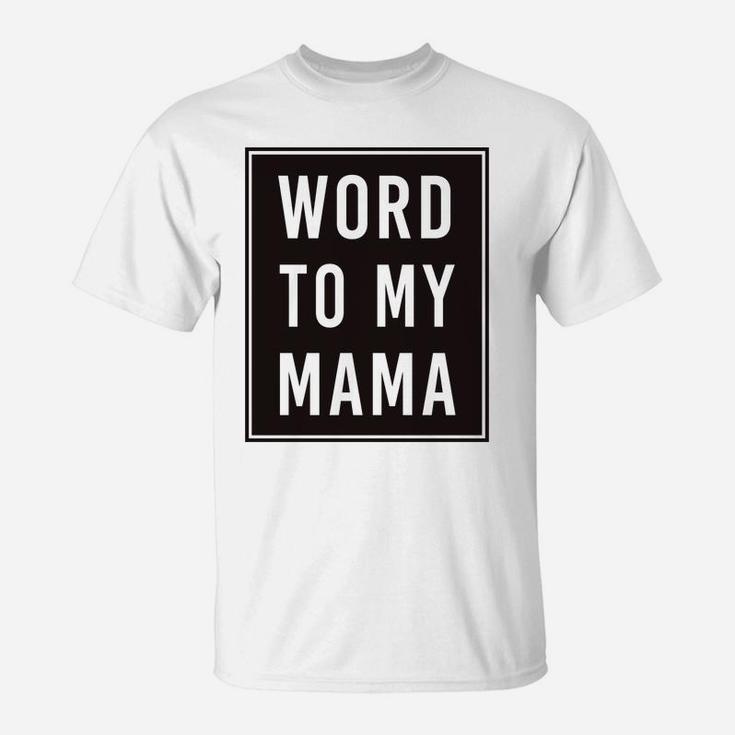Kids Word To My Mama Black Poster Mothers Day Graphic T-Shirt