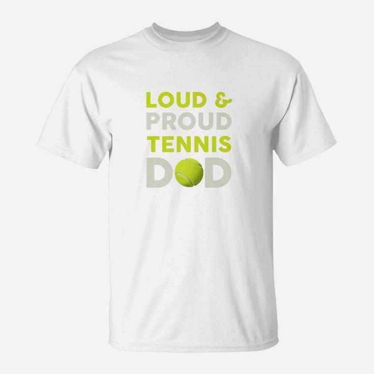 Loud And Proud Tennis Dad Lover Fathers Day Gift Premium T-Shirt