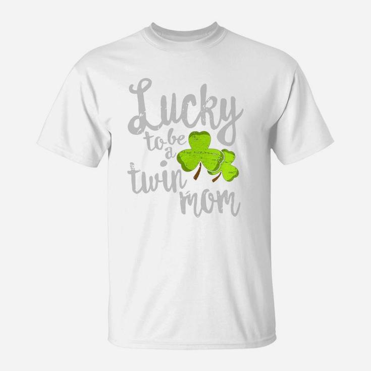 Lucky To Be A Twin Mom St Patricks Day M T-Shirt