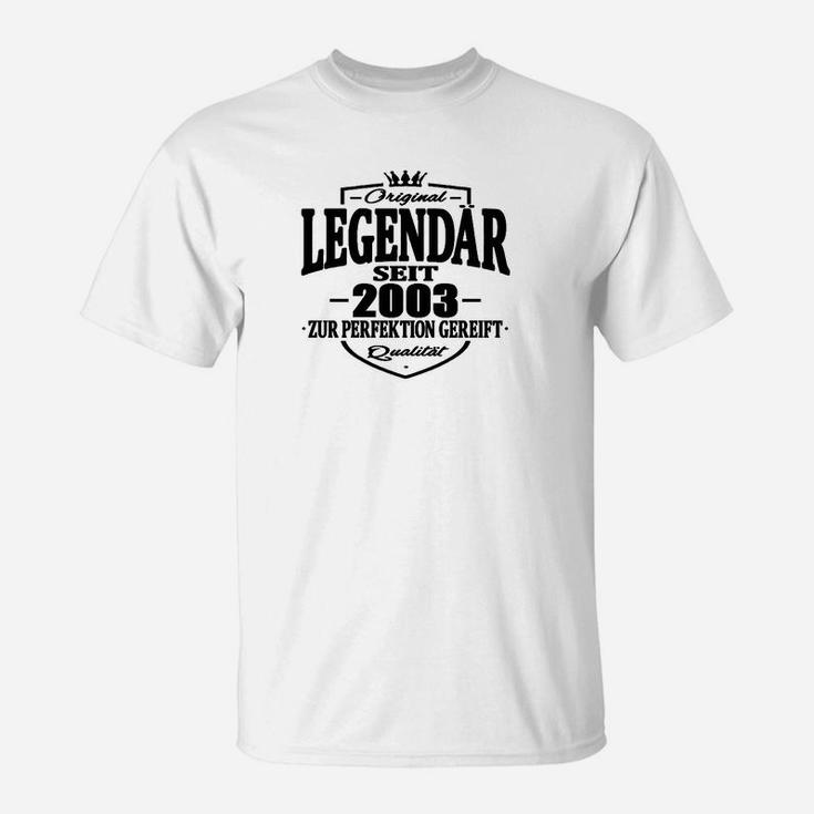 Lustige Geburtstag Legendär Seit 2003 T-Shirt