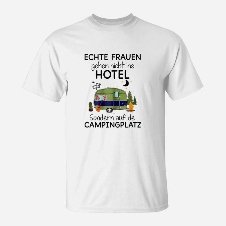 Lustiges Camping Damen T-Shirt Echte Frauen gehen nicht ins Hotel