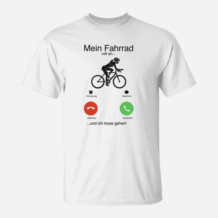 Lustiges Fahrrad T-Shirt Mein Fahrrad ruft an, ich muss gehen, Radfahrer Tee