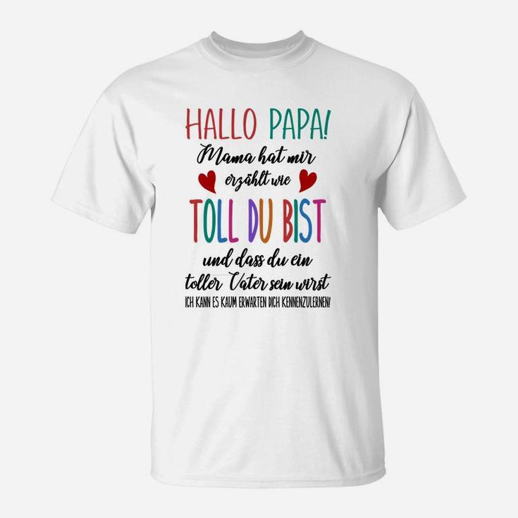 Lustiges Vatertags-T-Shirt Hallo Papa! Mama sagt, du bist toll