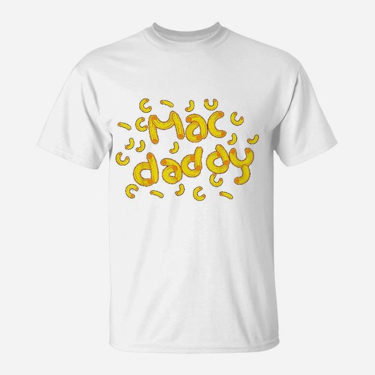 Mac Cheese Dad Cool Mac Daddy Macaroni Cheese Gift T-Shirt