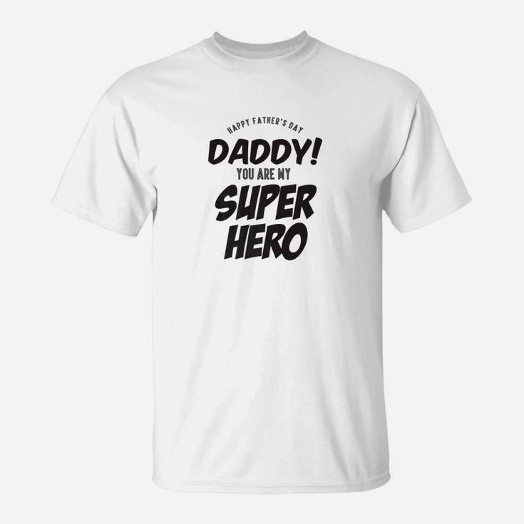 Mens Daddy You Are My Super Hero Best Gift Ever For Fathers Day Premium T-Shirt