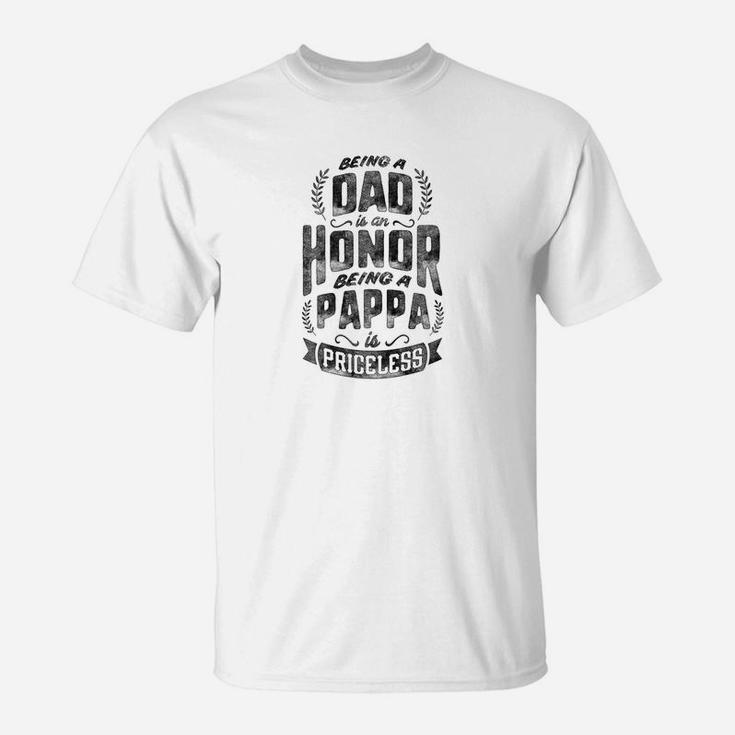 Mens Family Fathers Day Being A Dad Is An Honor Being A Pappa Is T-Shirt