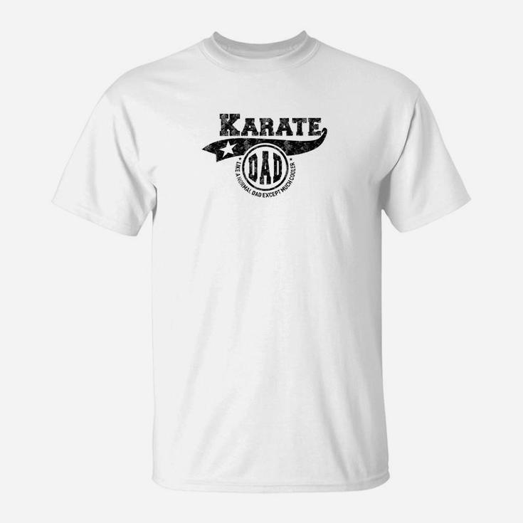 Mens Karate Dad Fathers Day Gift Father Sport Men T-Shirt