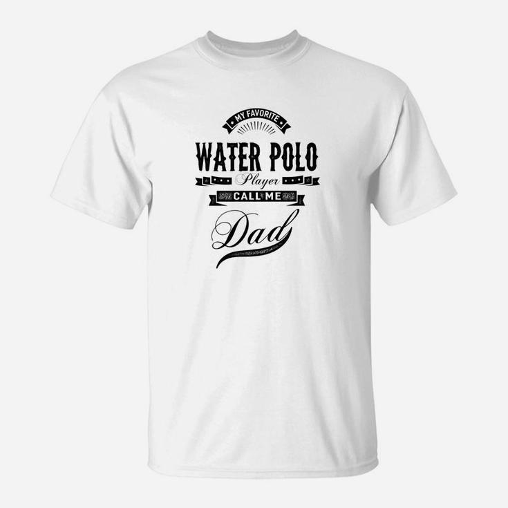 Mens My Favorite Water Polo Player Call Me Dad Men Sport T-Shirt