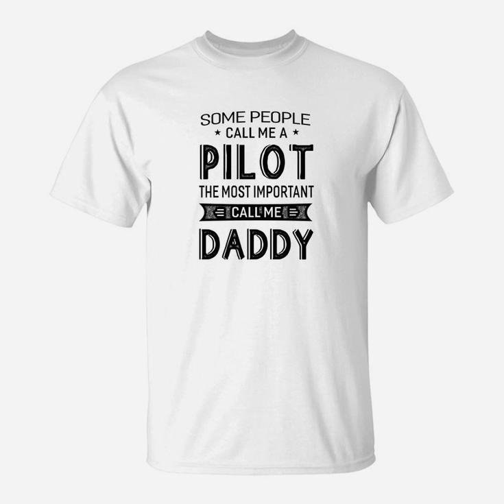 Mens Pilot The Most Important Call Me Daddy Dad Gift Men T-Shirt
