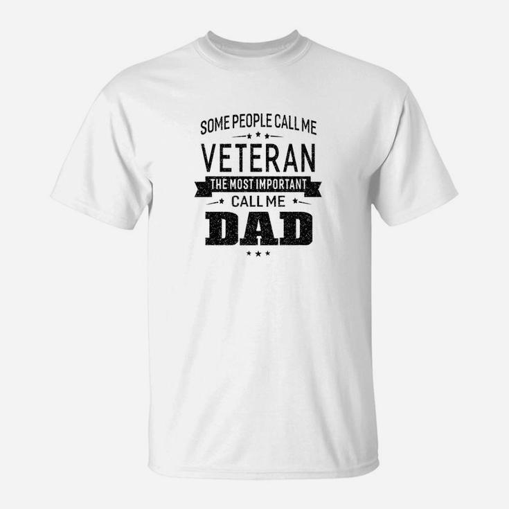 Mens Some Call Me Veteran The Important Call Me Dad Men T-Shirt