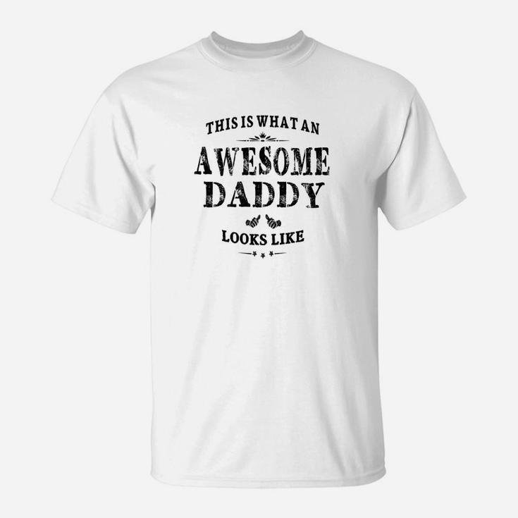 Mens This Is What An Awesome Daddy Looks Like Dad Gift T-Shirt