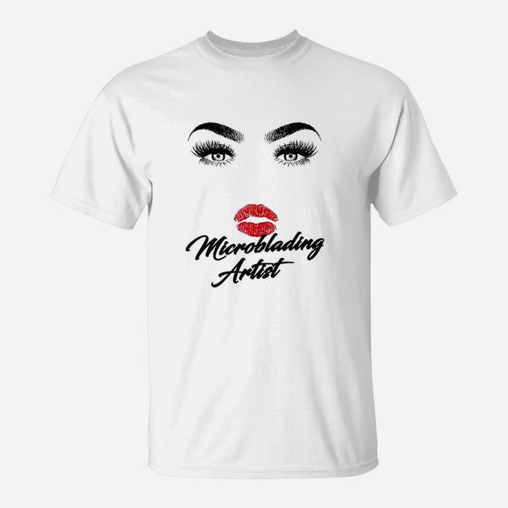 Microblading Brow Artist Design For Makeup Artist T-Shirt
