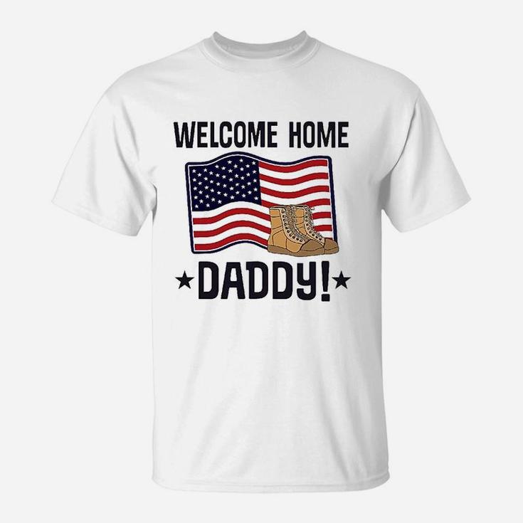 Military Daddy Welcome Home, best christmas gifts for dad T-Shirt
