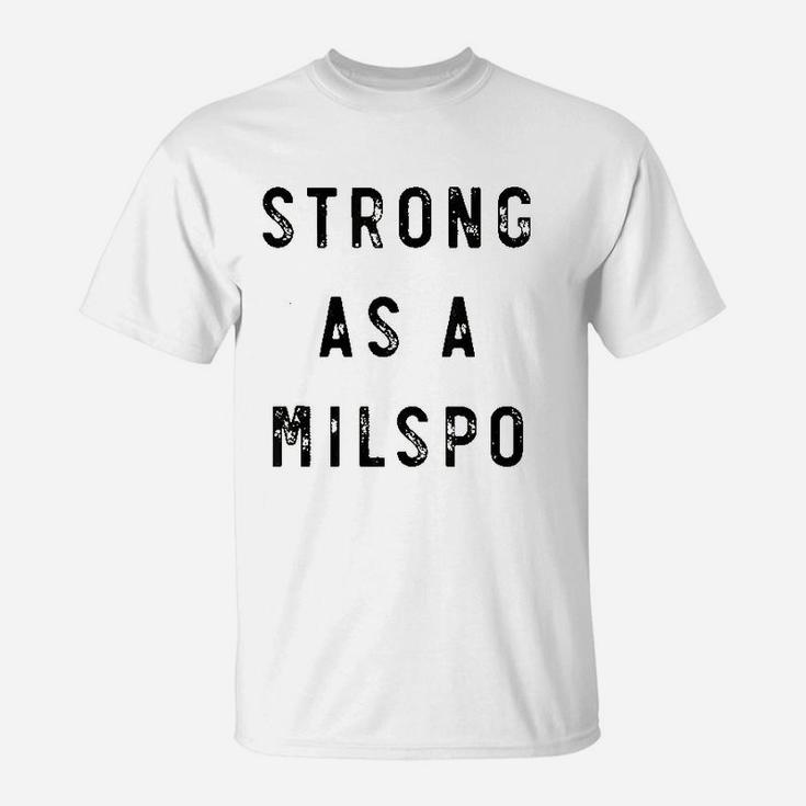 Military Spouse Wife Mom Strong As A Milspo T-Shirt