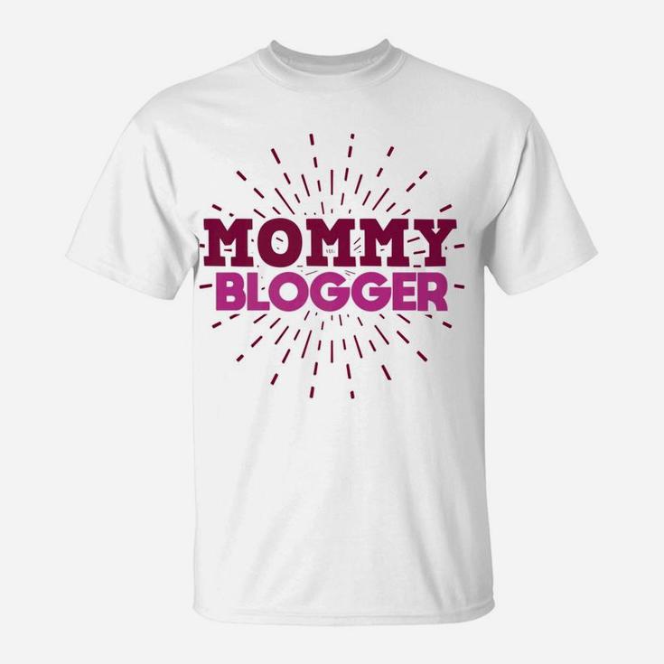 Mommy Blogger Gifts For Mom Blog Writer 2 T-Shirt