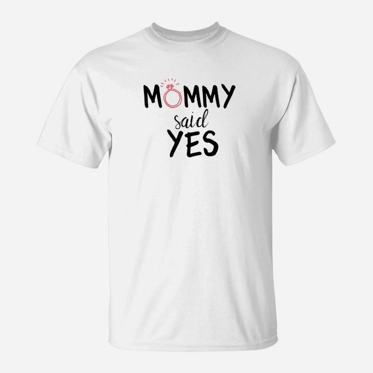 Mommy Said Yes Engagement Novelty For Kids T-Shirt