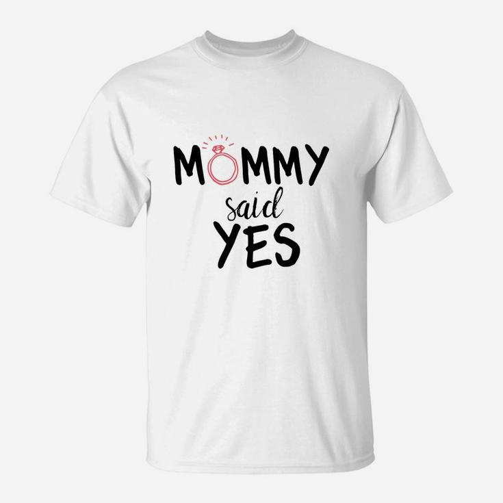 Mommy Said Yes Ring Mothers Day Gift Idea T-Shirt
