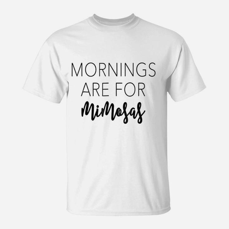 Mornings Are For Mimosas | Champagne Lover T-Shirt