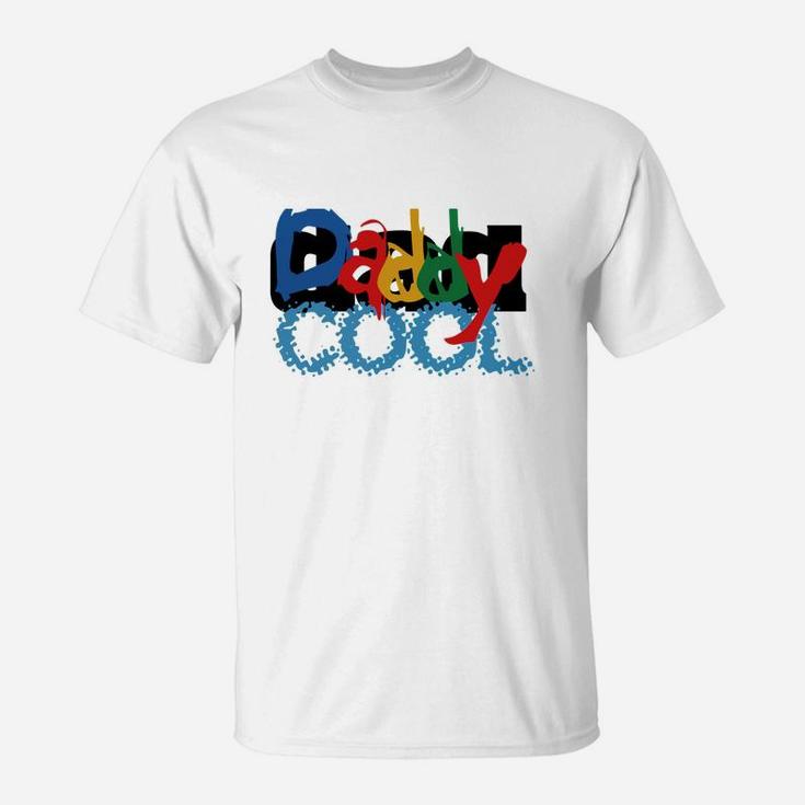 My Daddy Cool, best christmas gifts for dad T-Shirt