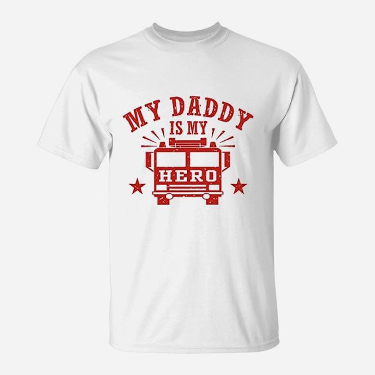 My Daddy Is My Hero Firefighter T-Shirt