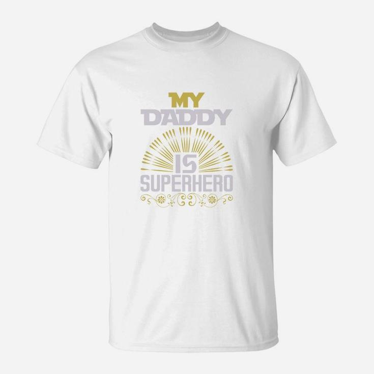 My Daddy Is Super Hero, best christmas gifts for dad T-Shirt