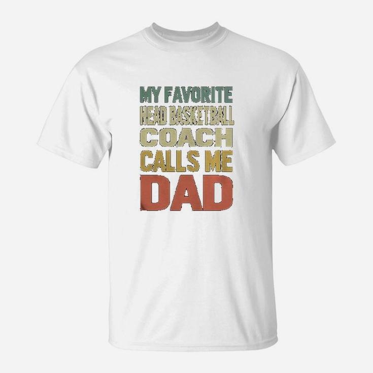 My Favorite Head Basketball Coach Calls Me Dad T-Shirt