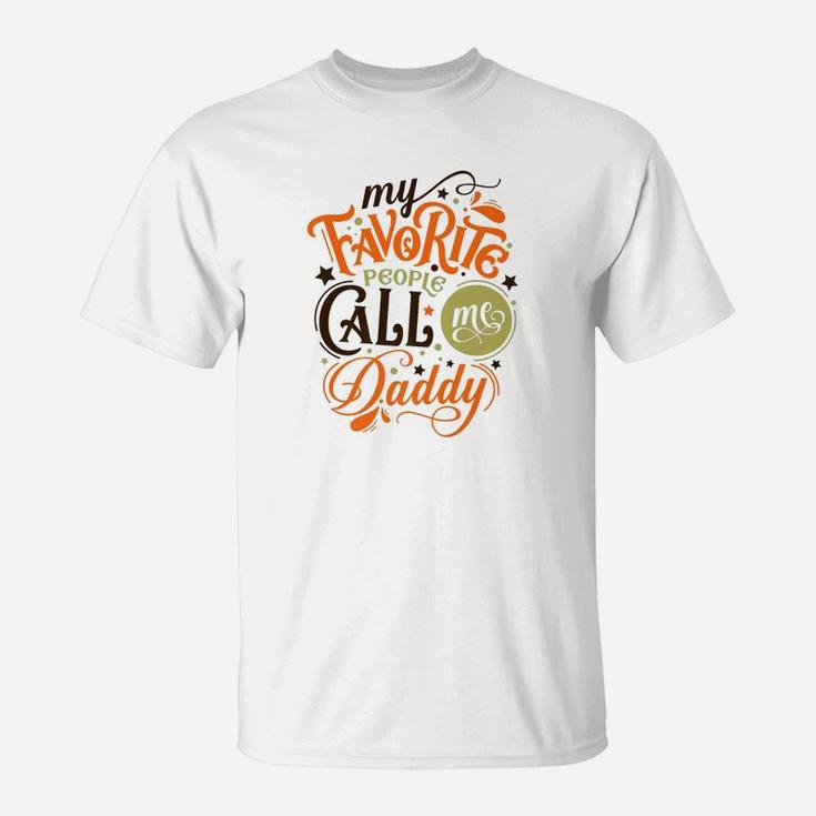 My Favorite People Call Me Daddy Fathers Day Gift Premium T-Shirt