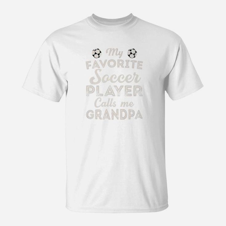 My Favorite Soccer Player Calls Me Grandpa Shirt Fathers Day T-Shirt