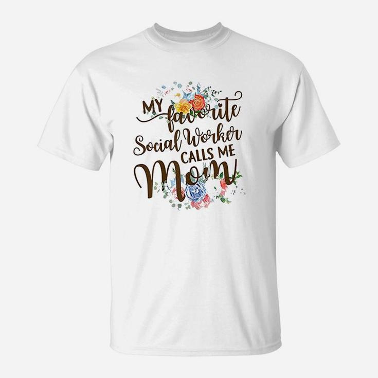 My Favorite Social Worker Calls Me Mom Proud Mother Gift T-Shirt