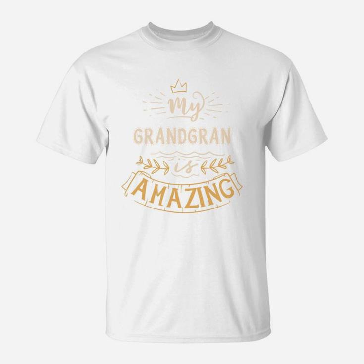 My Grandgran Is Amazing Happy Mothers Day Quote Great Women Family Gift T-Shirt