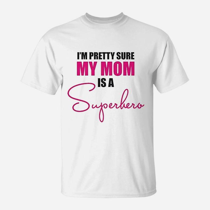 My Mom Is A Superhero T-Shirt