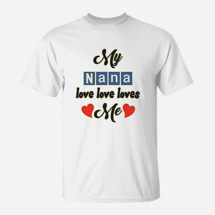 My Nana Love Me Grandmother Grandma Style T-Shirt