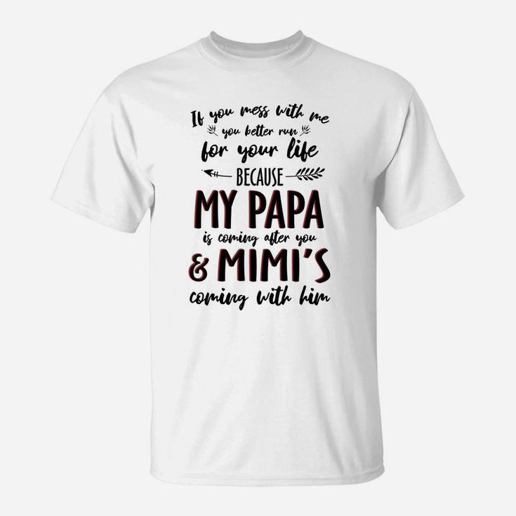 My Papa And Mimi Mess With Me Funny Pun T-Shirt