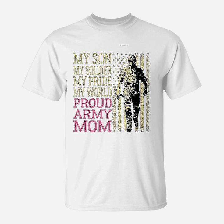 My Son My Soldier Hero Proud Army Mom Us Military Mother T-Shirt