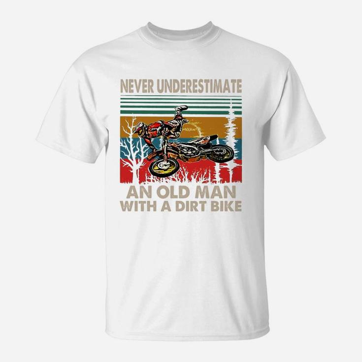 Never Underestimate An Old Man With A Dirt Bike Vintage Shirt T-Shirt