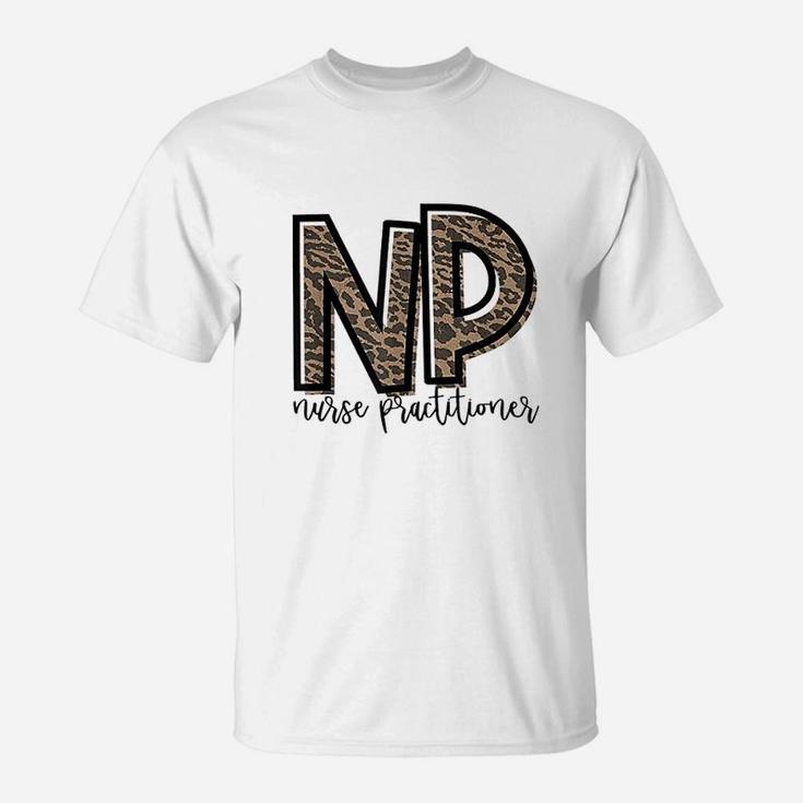 Np Nurse Practitioner Cute Gift For Her T-Shirt