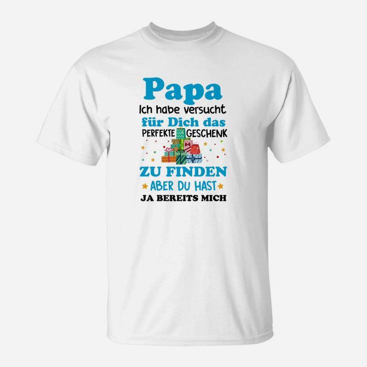 Papa Ich Habe Versucht Für T-Shirt