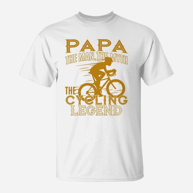 Papa The Man The Myth The Cycling Legend T-Shirt