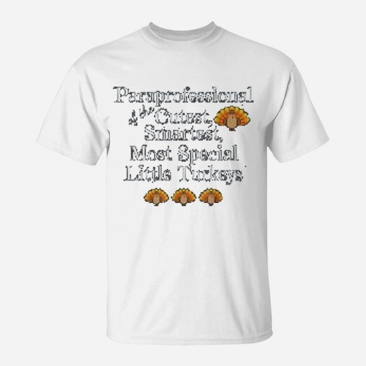 Paraprofessional Thanksgiving Turkey Teacher Holiday Gift T-Shirt