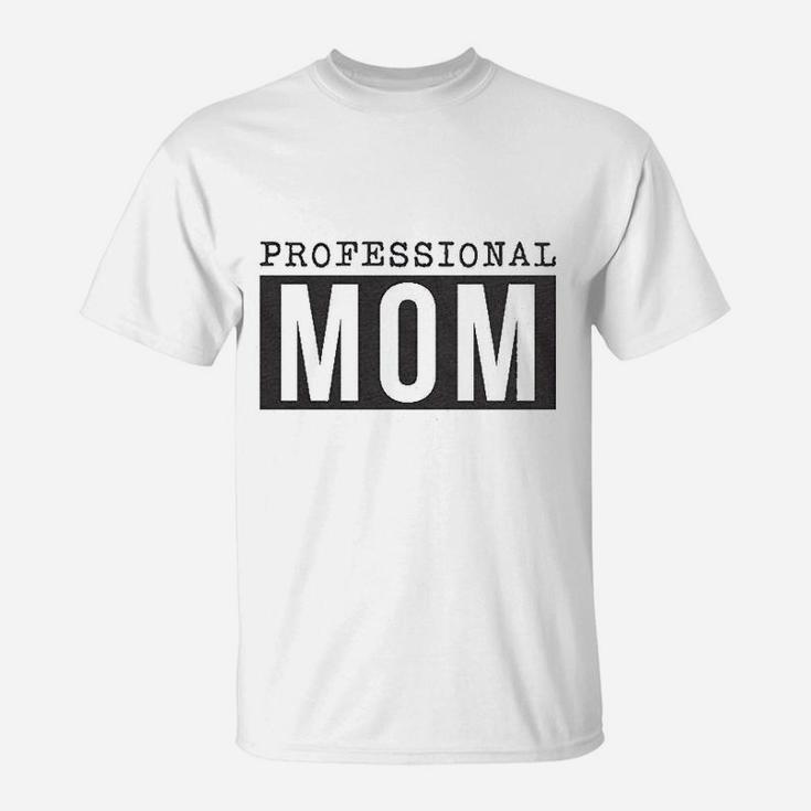 Professional Mom T-Shirt