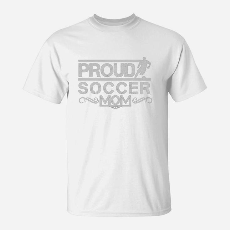 Proud Soccer Mom Shirt T-Shirt