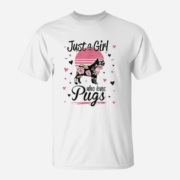 Pug Design Just A Girl Who Loves Pugs T-Shirt