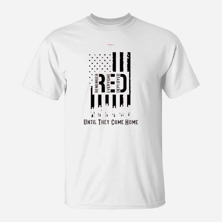 Remember Everyone Deployed Until They Come Home T-Shirt