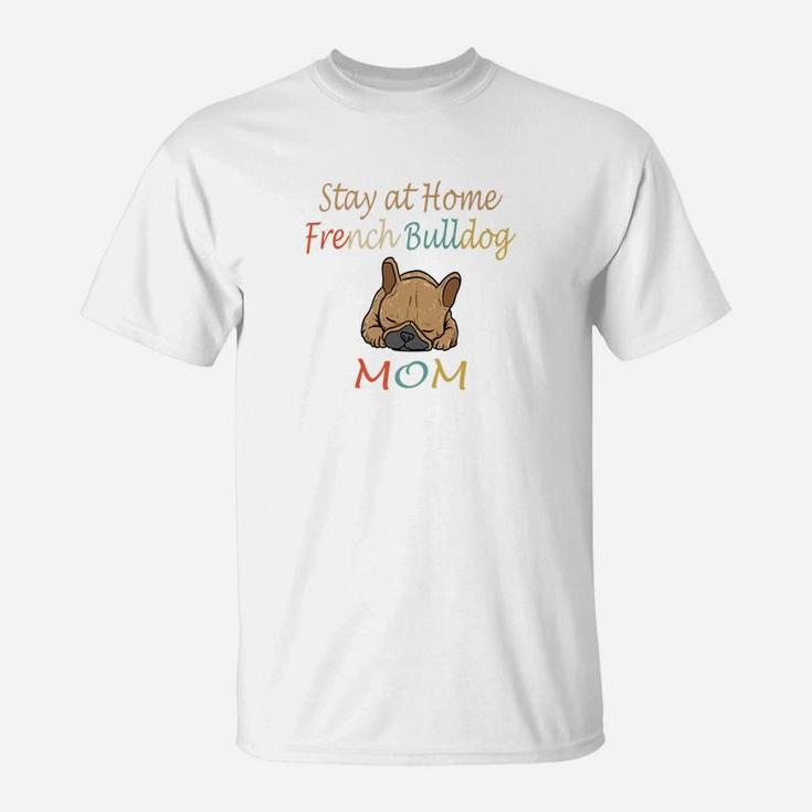 Retro Stay At Home French Bulldog Mom T-Shirt