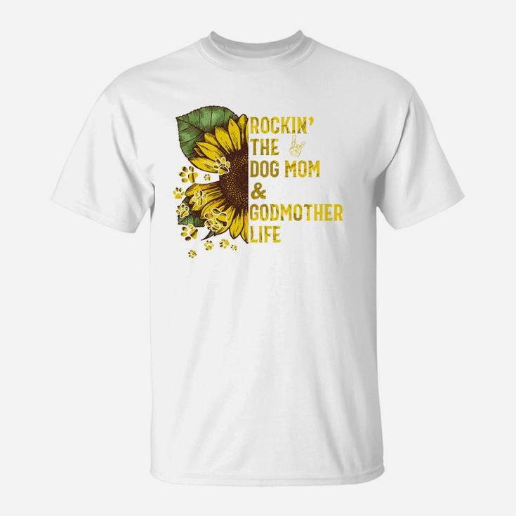 Rockin The Dog Mom And Godmother Life T-Shirt