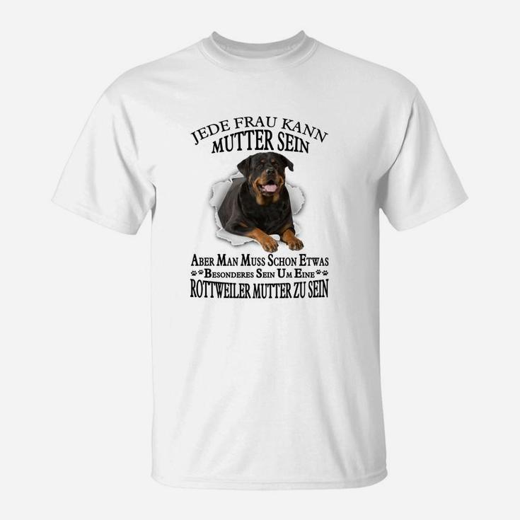 Rottweiler Jede Frau Kann Mutter Sein T-Shirt