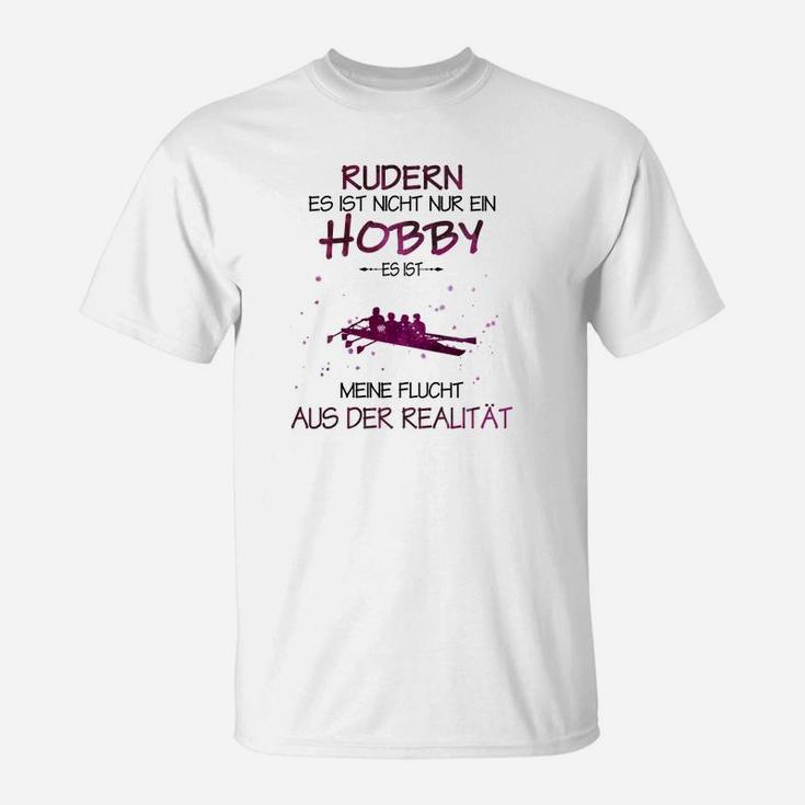 Rudern Es Ist Nicht Nur Ein Hobby1 T-Shirt